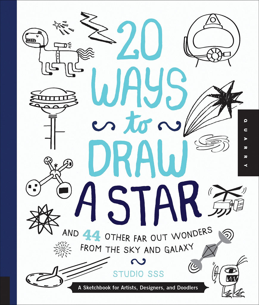 Marissa's Books & Gifts, LLC 9781631590597 20 Ways to Draw a Star and 44 Other Far-Out Wonders from the Sky and Galaxy: A Sketchbook for Artists, Designers, and Doodlers