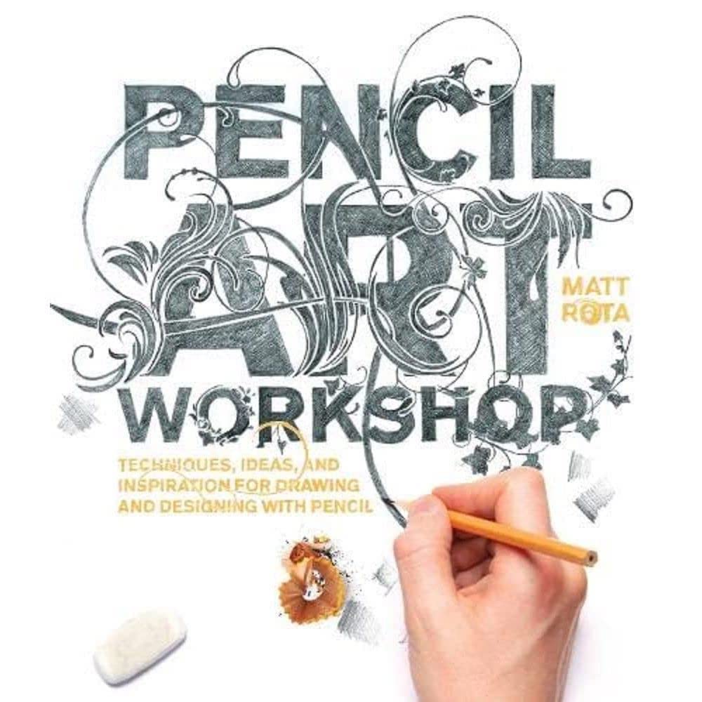 Marissa's Books & Gifts, LLC 9781631592690 Pencil Art Workshop: Techniques, Ideas, and Inspiration for Drawing and Designing with Pencil