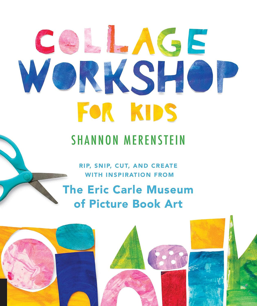 Marissa's Books & Gifts, LLC 9781631595202 Collage Workshop for Kids: Rip, snip, cut, and create with inspiration from The Eric Carle Museum