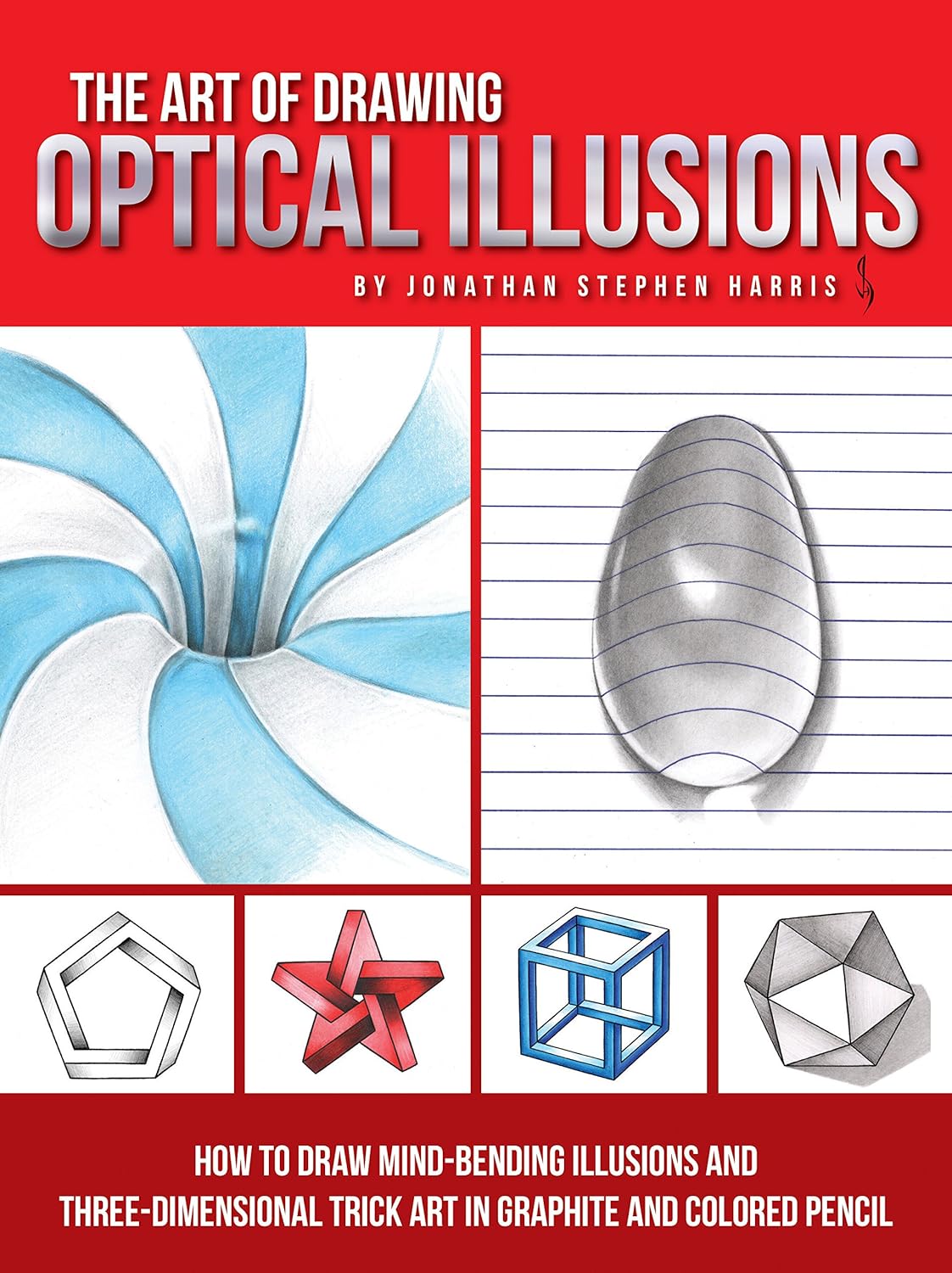 Marissa's Books & Gifts, LLC 9781633223554 Paperback The Art of Drawing Optical Illusions: How to Draw Mind-Bending Illusions and Three-Dimensional Trick Art in Graphite and Colored Pencil