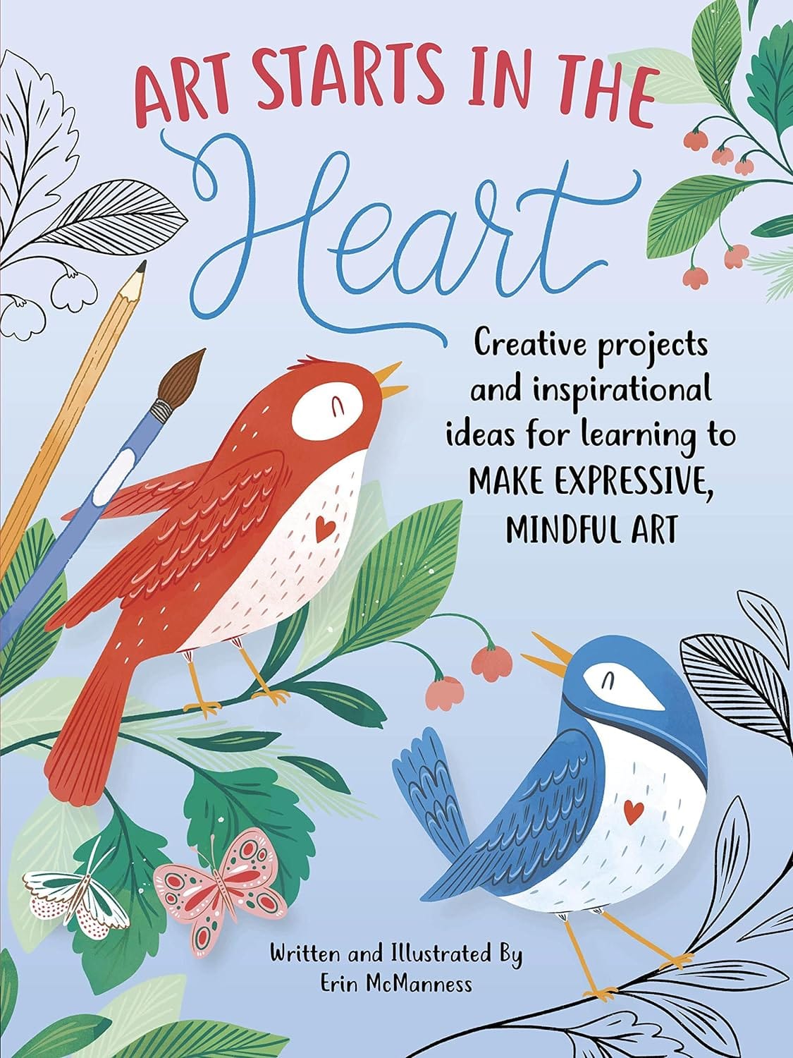 Marissa's Books & Gifts, LLC 9781633228108 Paperback Art Starts in the Heart: Creative Projects and Inspirational Ideas for Learning to Make Expressive, Mindful Art