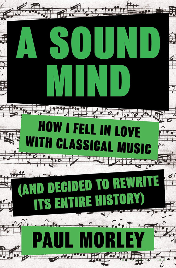 Marissa's Books & Gifts, LLC 9781635570267 A Sound Mind: How I Fell in Love With Classical Music (and Decided to Rewrite its Entire History)