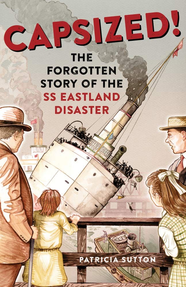 Marissa's Books & Gifts, LLC 9781641603126 Capsized!: The Forgotten Story of the SS Eastland Disaster