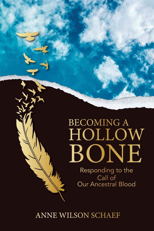 Marissa's Books & Gifts, LLC 9781641605113 Becoming a Hollow Bone: Responding to the Call of Our Ancestral Blood