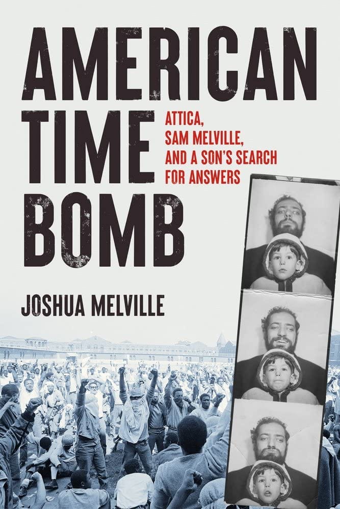 Marissa's Books & Gifts, LLC 9781641605458 American Time Bomb: Attica, Sam Melville, and a Son's Search for Answers