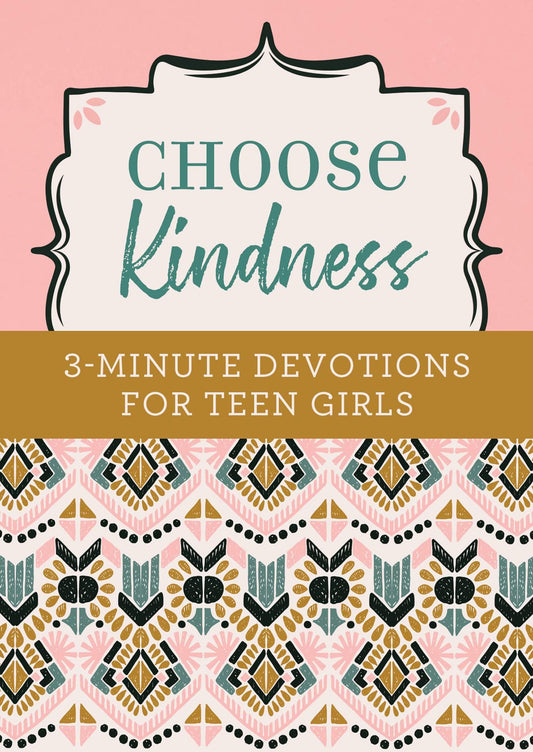 Marissa's Books & Gifts, LLC 9781643521886 Choose Kindness: 3-Minute Devotions for Teen Girls