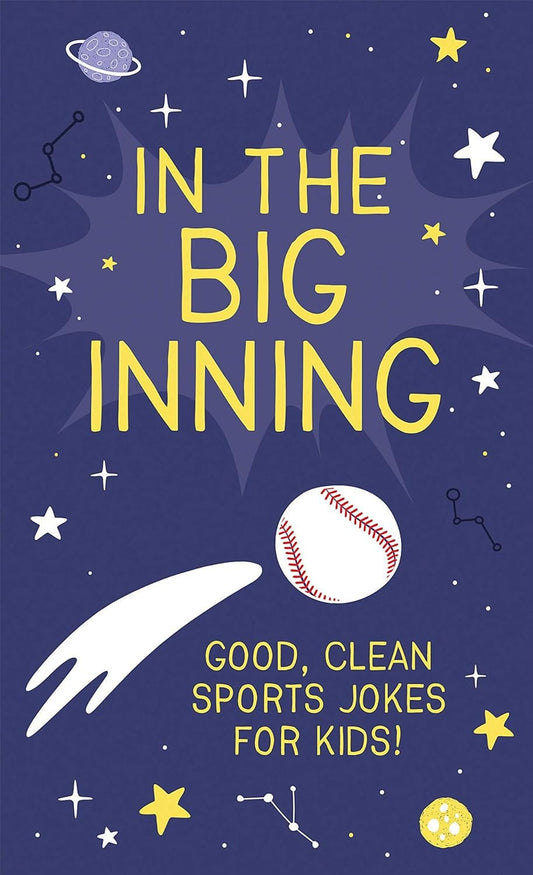 Marissa's Books & Gifts, LLC 9781643524863 In the Big Inning: Good, Clean Sports Jokes for Kids!