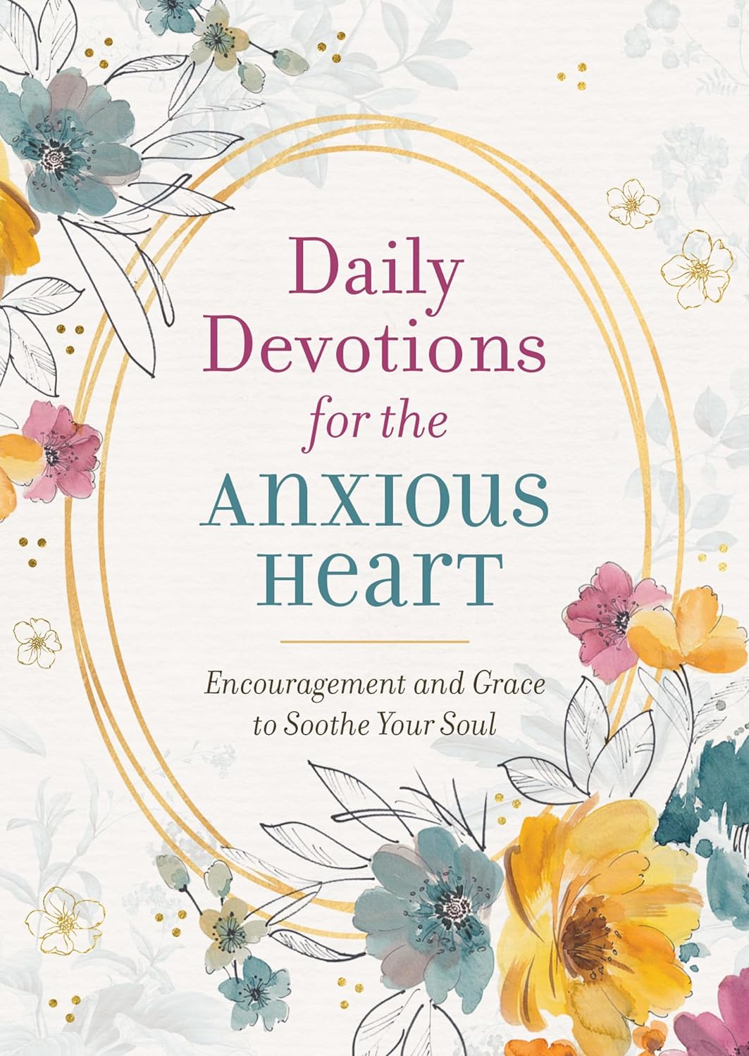 Marissa's Books & Gifts, LLC 9781643529332 Paperback Daily Devotions for the Anxious Heart: Encouragement and Grace to Soothe Your Soul