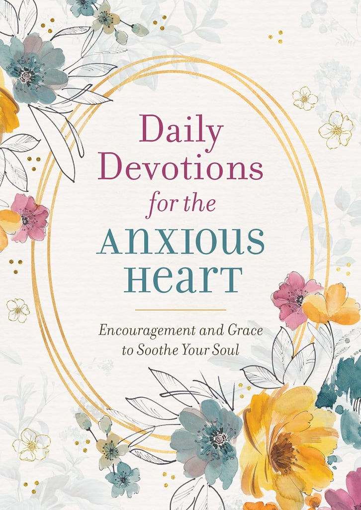 Marissa's Books & Gifts, LLC 9781643529332 Paperback Daily Devotions for the Anxious Heart: Encouragement and Grace to Soothe Your Soul