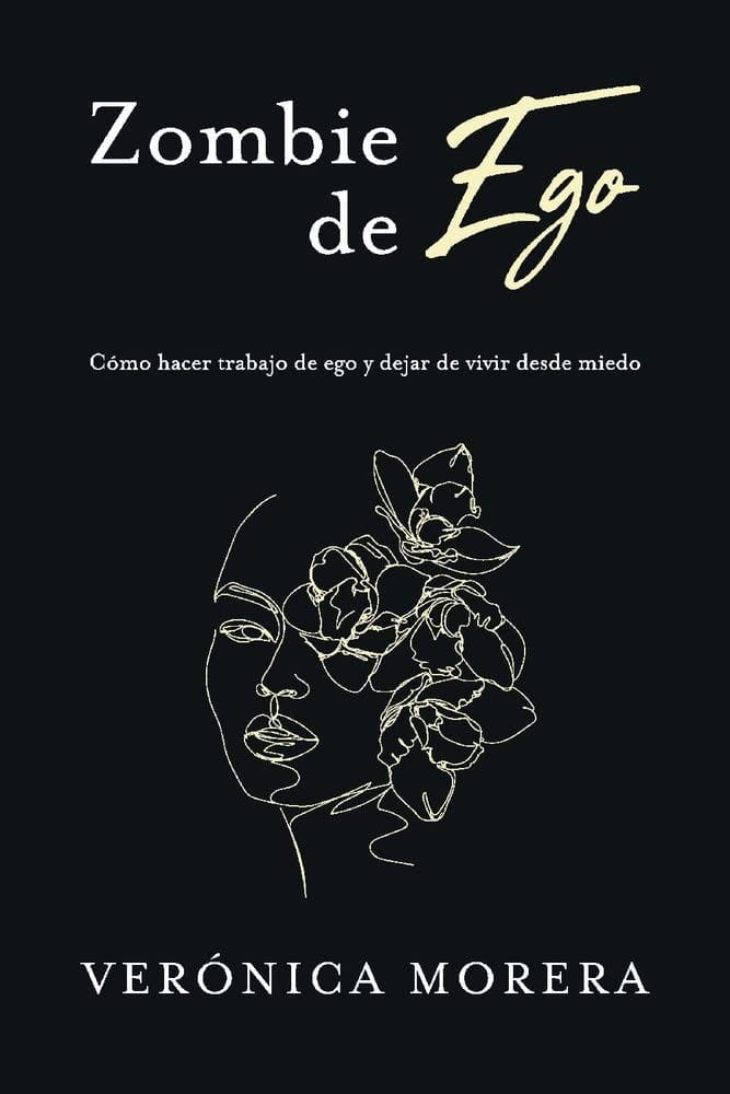 Marissa's Books & Gifts, LLC 9781667814230 Zombie de ego: Cómo hacer trabajo de ego y dejar de vivir desde miedo (Spanish Edition)