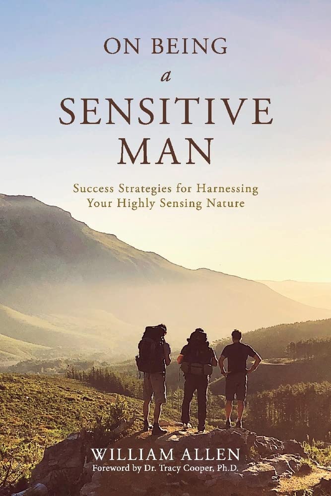 Marissa's Books & Gifts, LLC 9781667817439 Paperback On Being a Sensitive Man: Success Strategies for Harnessing Your Highly Sensing Nature