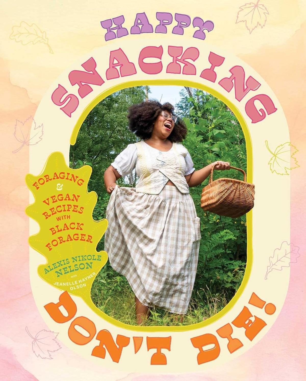 Ingram 9781668002544 Hardcover Preorder Only – Releases September 22, 2026 – Happy Snacking, Don't Die!: Foraging and Vegan Recipes with Black Forager (A Cookbook)