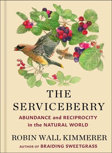 Marissa's Books & Gifts, LLC 9781668072240 Hardcover The Serviceberry: Abundance and Reciprocity in the Natural World