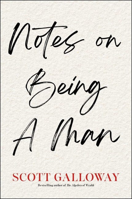 Scott Galloway 9781668084359 Notes on Being a Man
