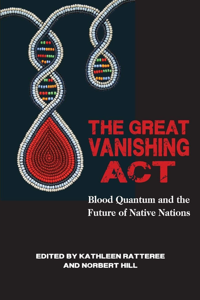 Marissa's Books & Gifts, LLC 9781682750650 The Great Vanishing Act: Blood Quantum and the Future of Native Nations