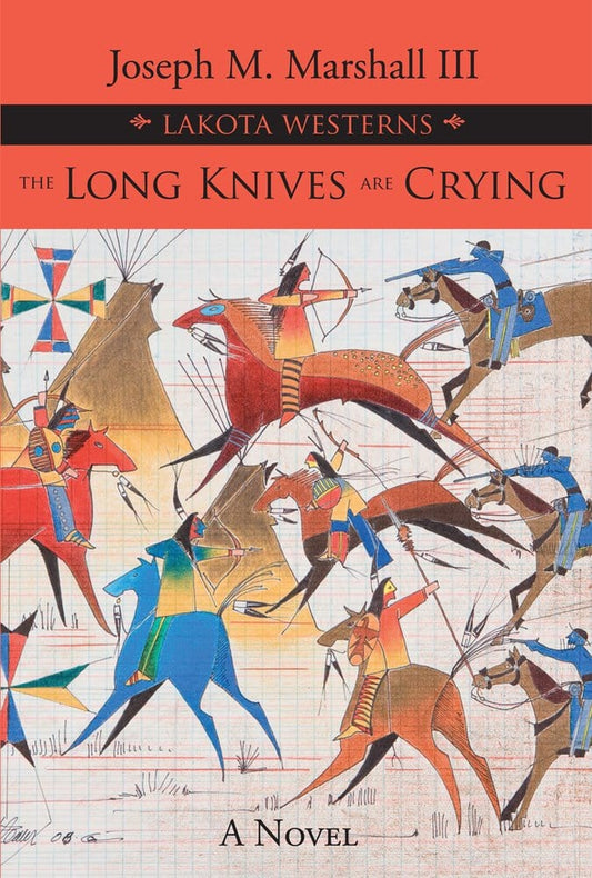 Marissa's Books & Gifts, LLC 9781682751602 Lakota Westerns: The Long Knives Are Crying