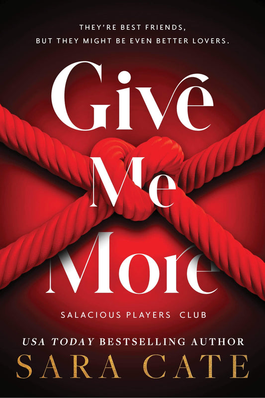 Marissa's Books & Gifts, LLC 9781728282152 Paperback Give Me More: Salacious Players' Club (Book 3)