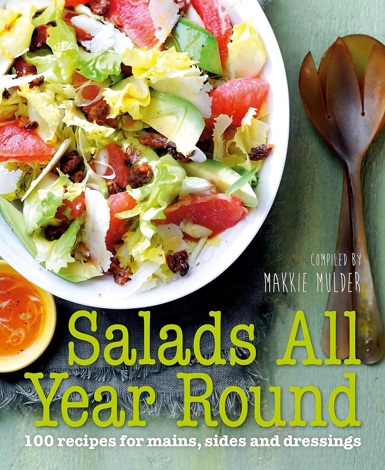 Marissa's Books & Gifts, LLC 9781743368862 Salads All Year Round: 100 Recipes for Mains, Sides and Dressings