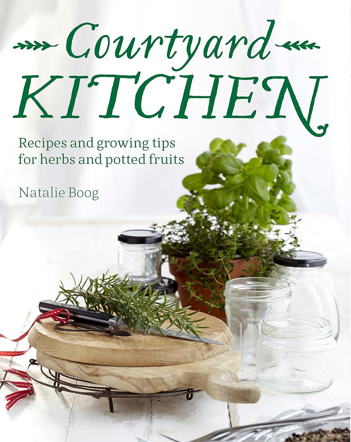 Marissa's Books & Gifts, LLC 9781760110659 Courtyard Kitchen: Recipes and Growing Tips for Herbs and Potted Fruits