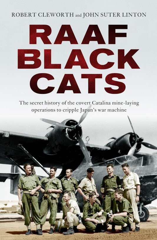 Marissa's Books & Gifts, LLC 9781760633066 RAAF Black Cats: The Secret History of the Covert Catalina Mine-Laying Operations to Cripple Japan's War Machine