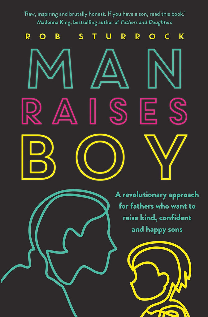 Marissa's Books & Gifts, LLC 9781760875213 Man Raises Boy: A Revolutionary Approach for Fathers Who Want to Raise Kind, Confident and Happy Sons
