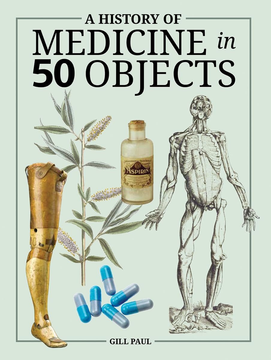 Marissa's Books & Gifts, LLC 9781770857186 Hardcover A History of Medicine in 50 Objects