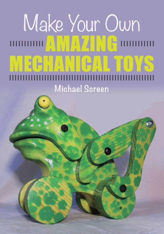 Marissa's Books & Gifts, LLC 9781785005114 Make Your Own Amazing Mechanical Toys