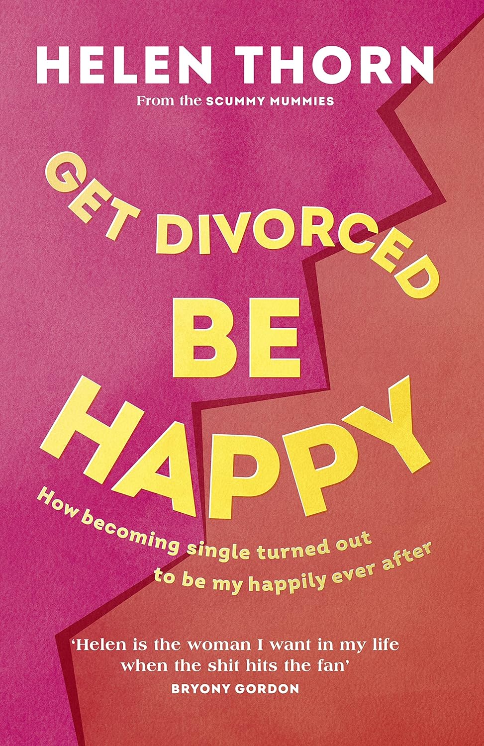 Marissa's Books & Gifts, LLC 9781785043697 Hardcover Get Divorced, Be Happy: Why the end of a relationship can be just as glorious as the beginning