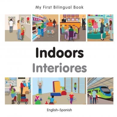 Marissa's Books & Gifts, LLC 9781785080142 My First Bilingual Book: Indoors (English–Spanish)