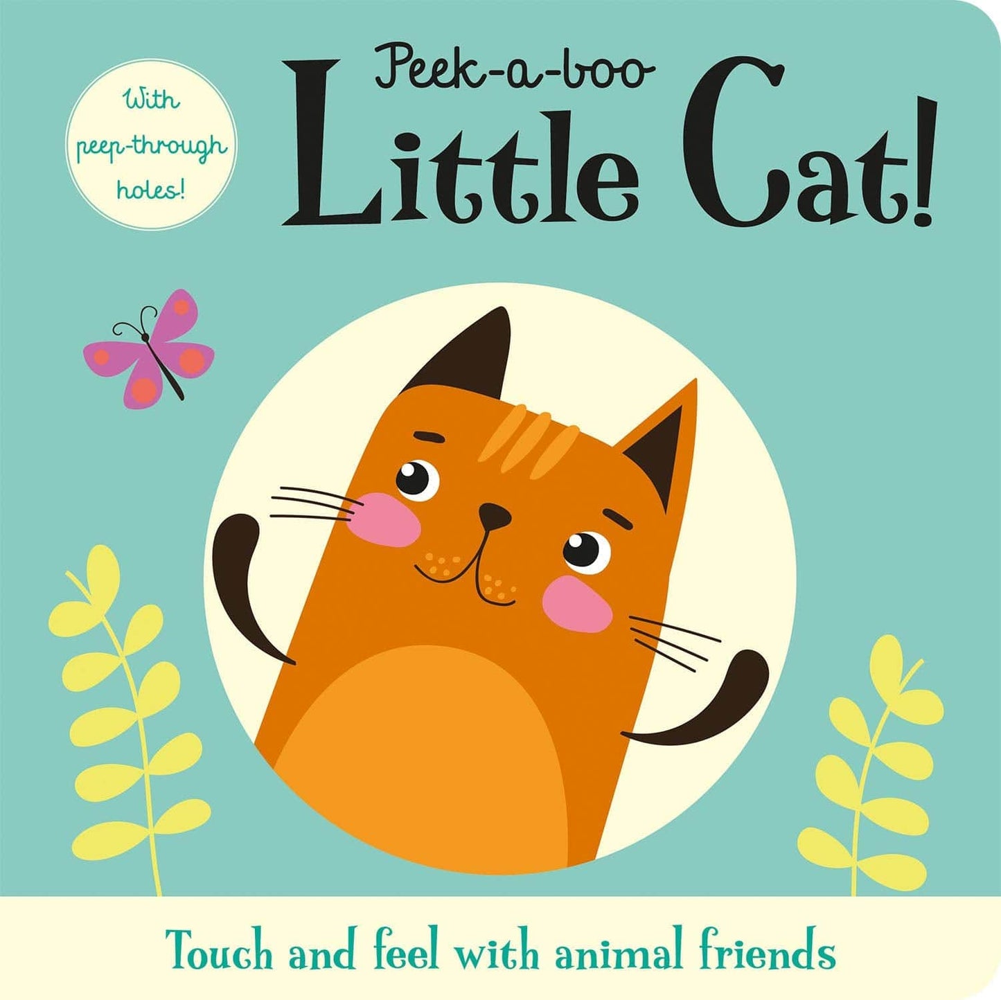 Marissa's Books & Gifts, LLC 9781787006171 Peek-a-Boo Little Cat! (Touch and Trace)