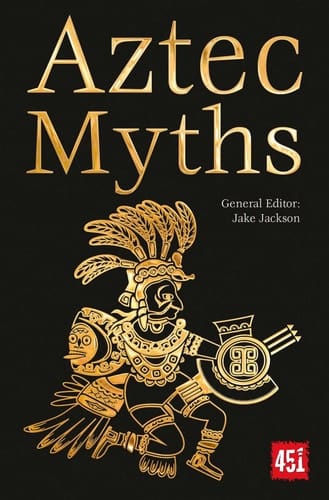 Marissa's Books & Gifts, LLC 9781787552975 Paperback Aztec Myths (The World's Greatest Myths and Legends)