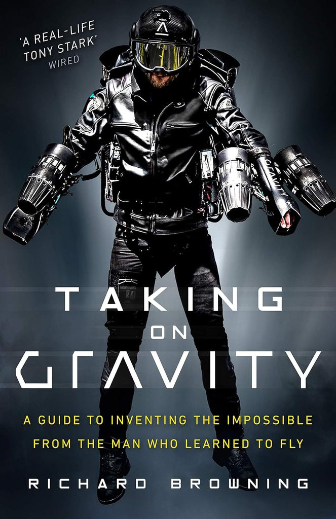 Marissa's Books & Gifts, LLC 9781787630895 Taking on Gravity: A Guide to Inventing the Impossible from the Man Who Learned to Fly