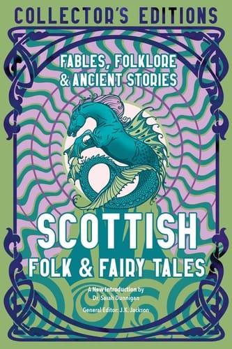Marissa's Books & Gifts, LLC 9781804172292 Hardcover Scottish Folk & Fairy Tales: Ancient Wisdom, Fables & Folkore (Flame Tree Collector's Editions)