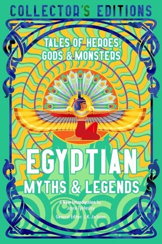 Marissa's Books & Gifts, LLC 9781804173268 Hardcover Egyptian Myths & Legends: Tales of Heroes, Gods & Monsters (Flame Tree Collector's Editions)