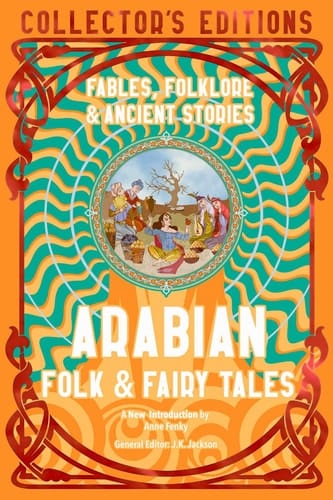 Marissa's Books & Gifts, LLC 9781804178058 Hardcover Arabian Folk & Fairy Tales: Fables, Folkore & Ancient Stories (Flame Tree Collector's Editions)