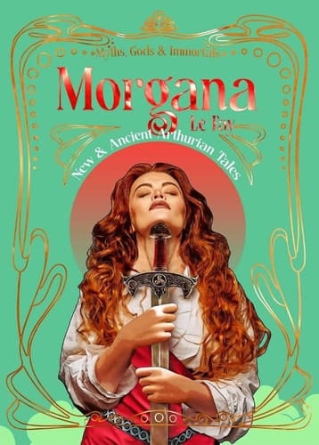 Marissa's Books & Gifts, LLC 9781835622636 Hardcover Morgana le Fay: New & Ancient Arthurian Tales (Myths, Gods & Immortals)