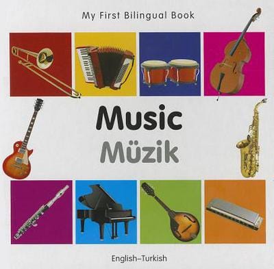 Marissa's Books & Gifts, LLC 9781840597295 My First Bilingual Book: Music (English–Turkish)