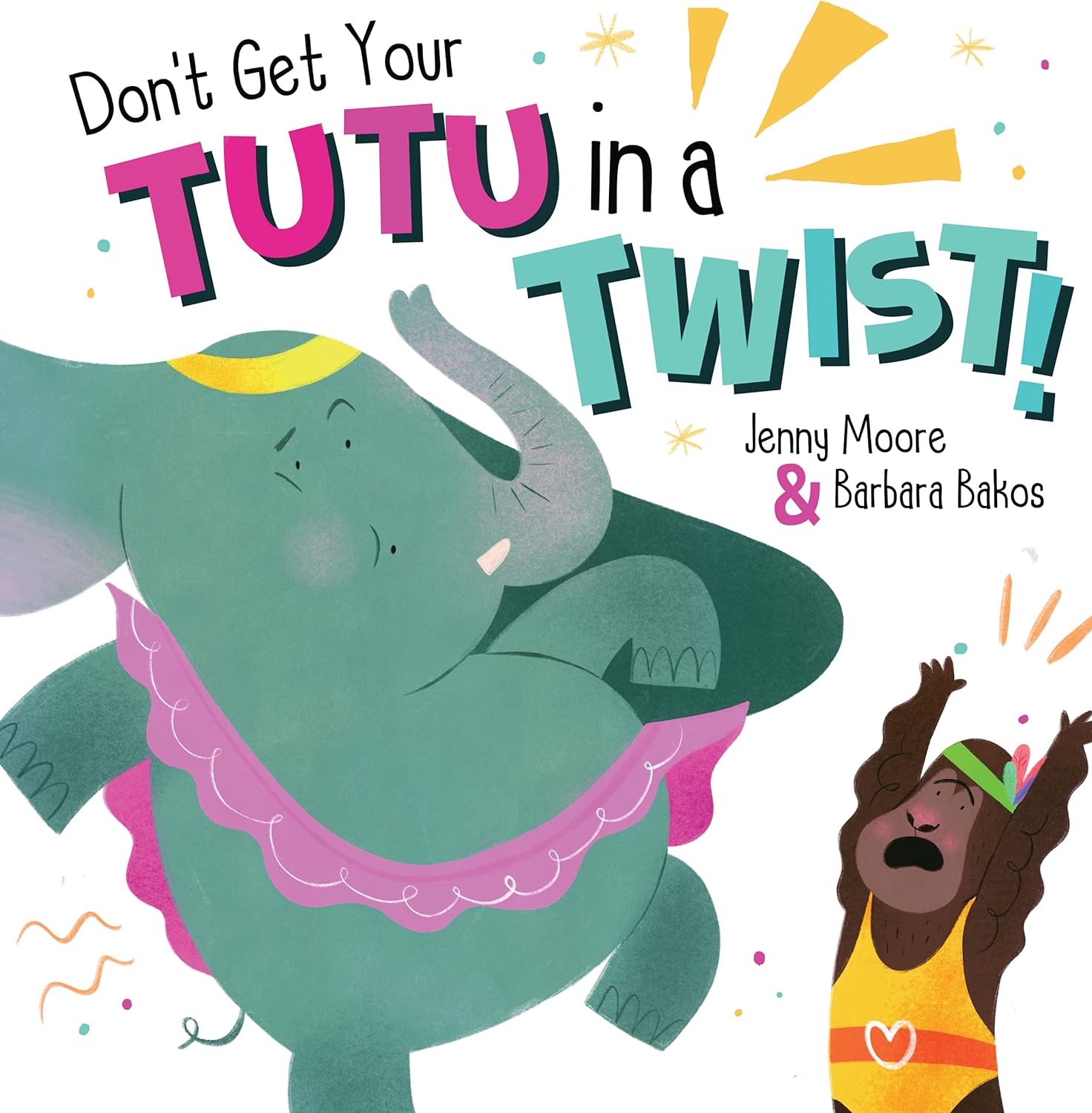 Marissa's Books & Gifts, LLC 9781848867802 Hardcover Don't Get Your Tutu in a Twist