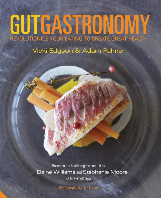 Marissa's Books & Gifts, LLC 9781909342835 Gut Gastronomy: Revolutionise Your Eating to Create Great Health