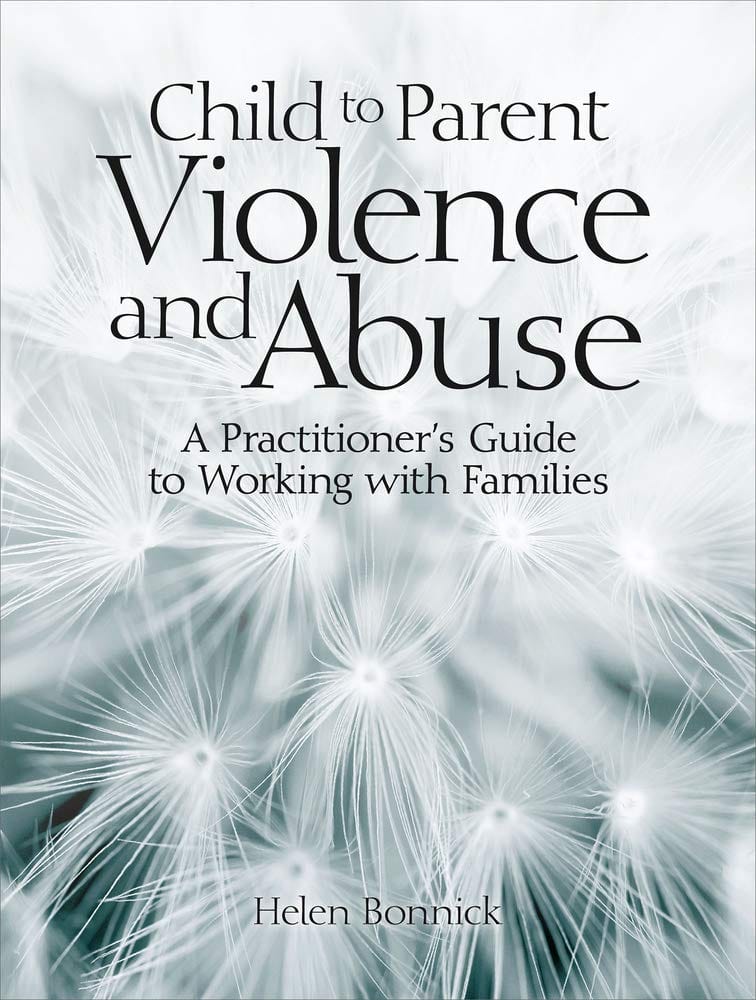 Marissa's Books & Gifts, LLC 9781912755257 Child to Parent Violence and Abuse: A Practitioner's Guide to Working with Families