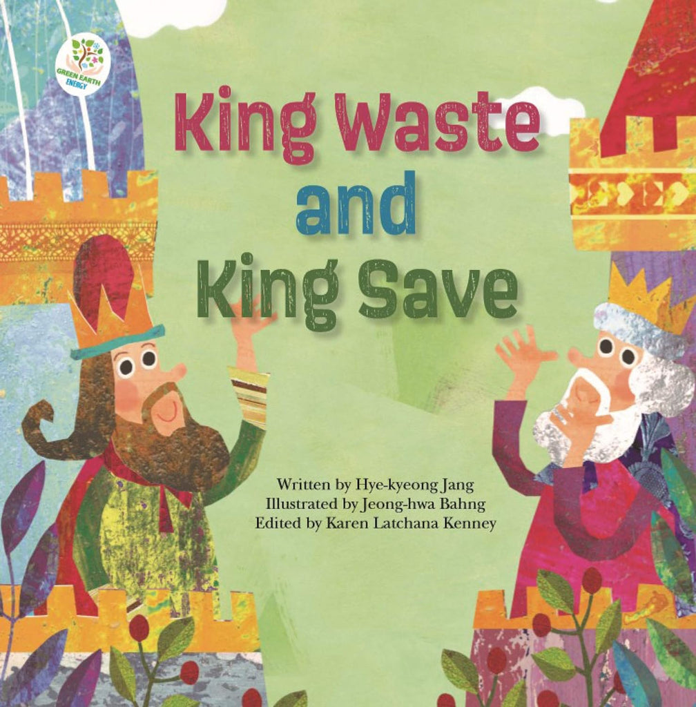 Marissa's Books & Gifts, LLC 9781925235630 Hardcover King Waste and King Save: Energy (Green Earth Tales)