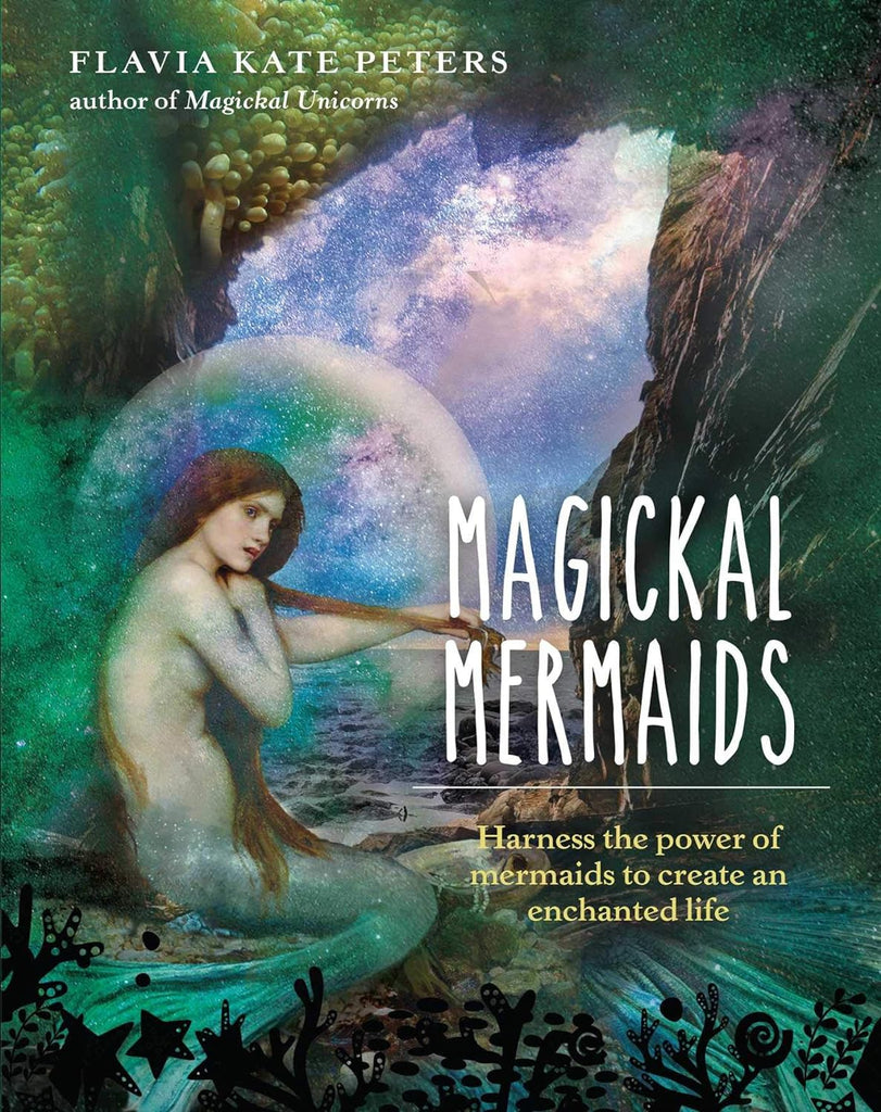 Marissa's Books & Gifts, LLC 9781925682434 Magickal Mermaids: Harness the Power of Mermaids to Create an Enchanted Life