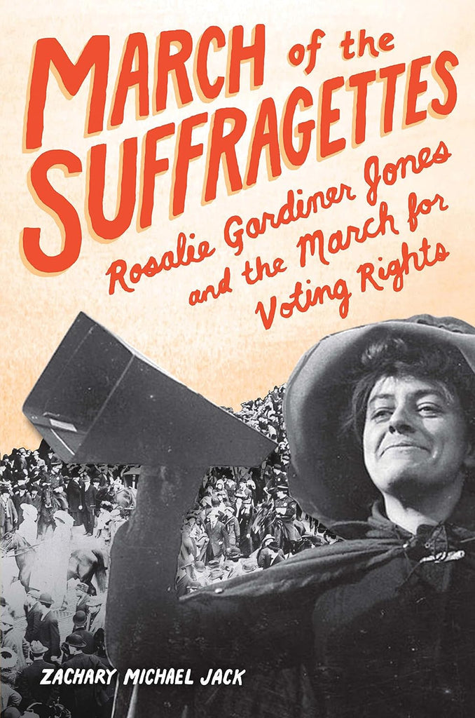Marissa's Books & Gifts, LLC 9781936976805 March of the Suffragettes: Rosalie Gardiner Jones and the March for Voting Rights