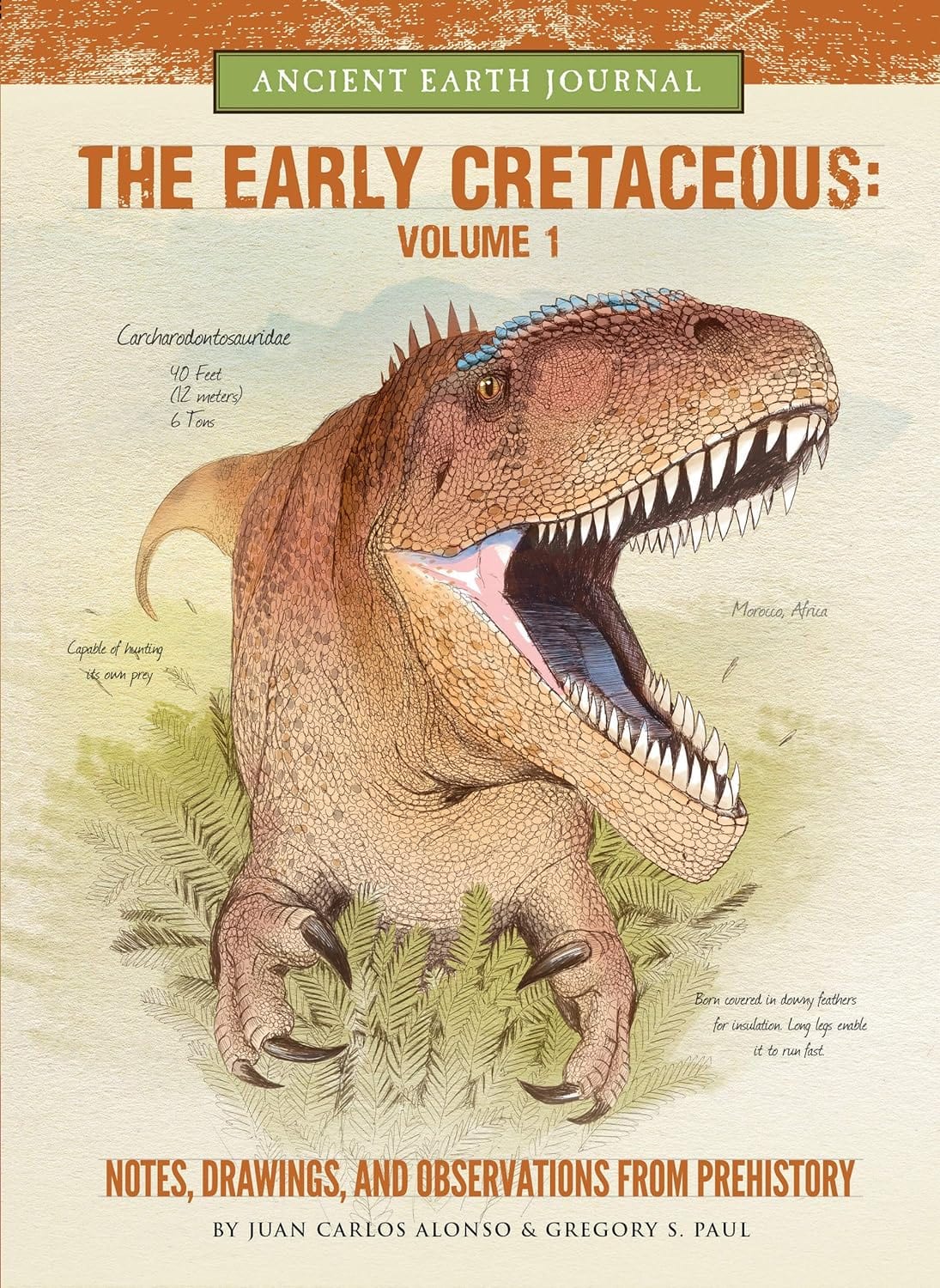 Marissa's Books & Gifts, LLC 9781942875307 Hardcover The Early Cretaceous Volume 1: Notes, Drawings, and Observations from Prehistory (Ancient Earth Journal)