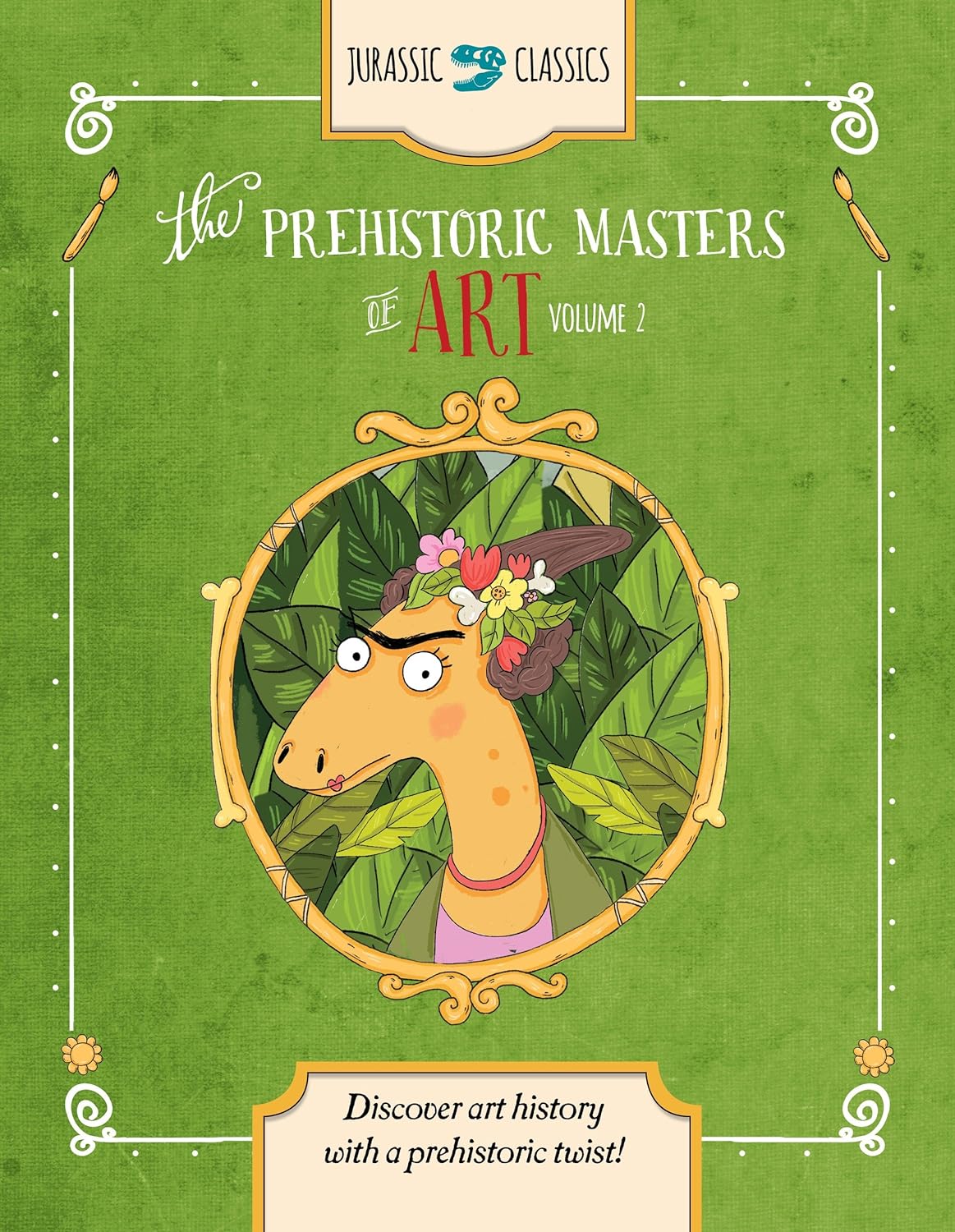 Marissa's Books & Gifts, LLC 9781942875543 The Prehistoric Masters of Art Volume 2: Discover Art History with a Prehistoric Twist!