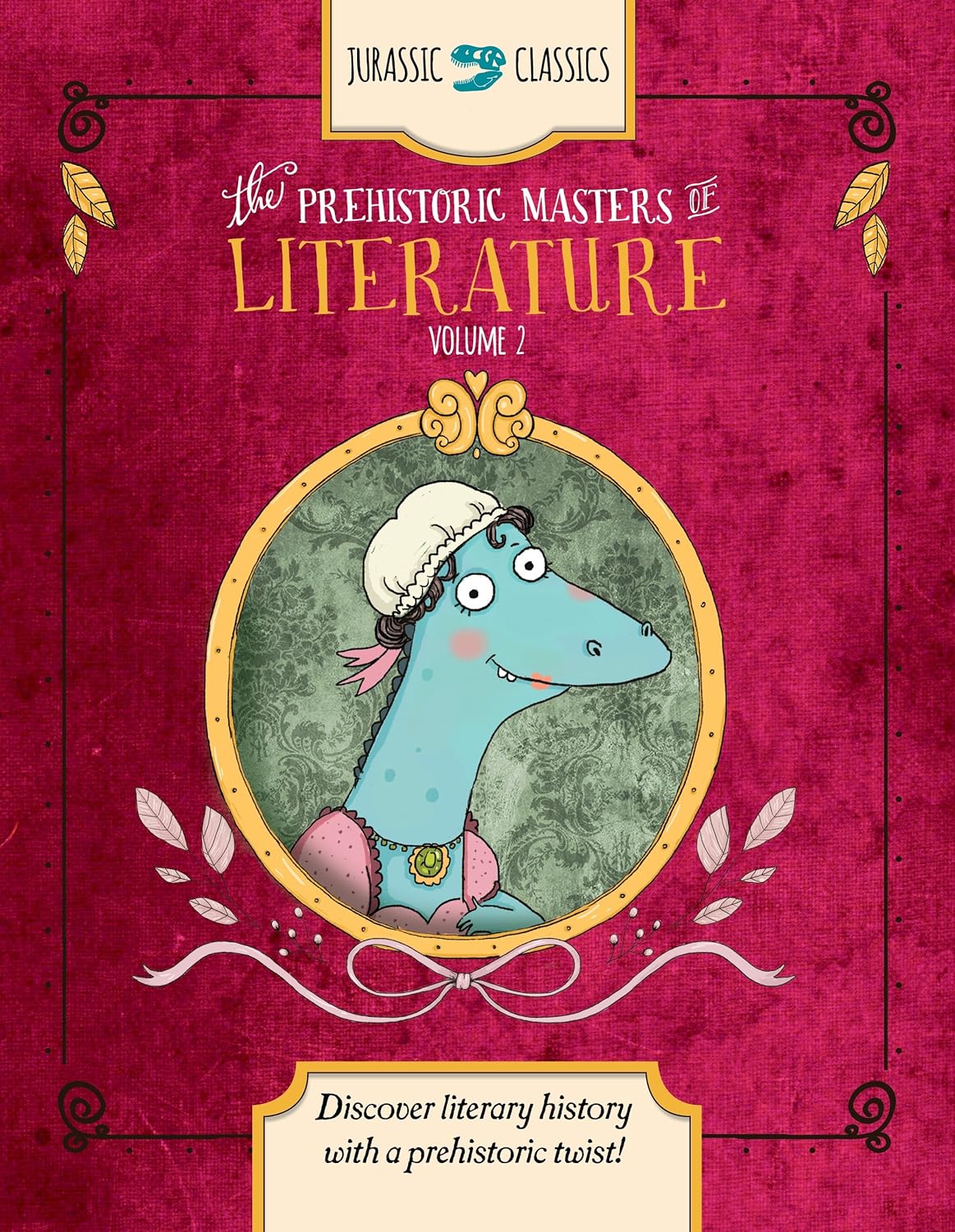 Marissa's Books & Gifts, LLC 9781942875567 The Prehistoric Masters of Literature Volume 2: Discover Literary History with a Prehistoric Twist!