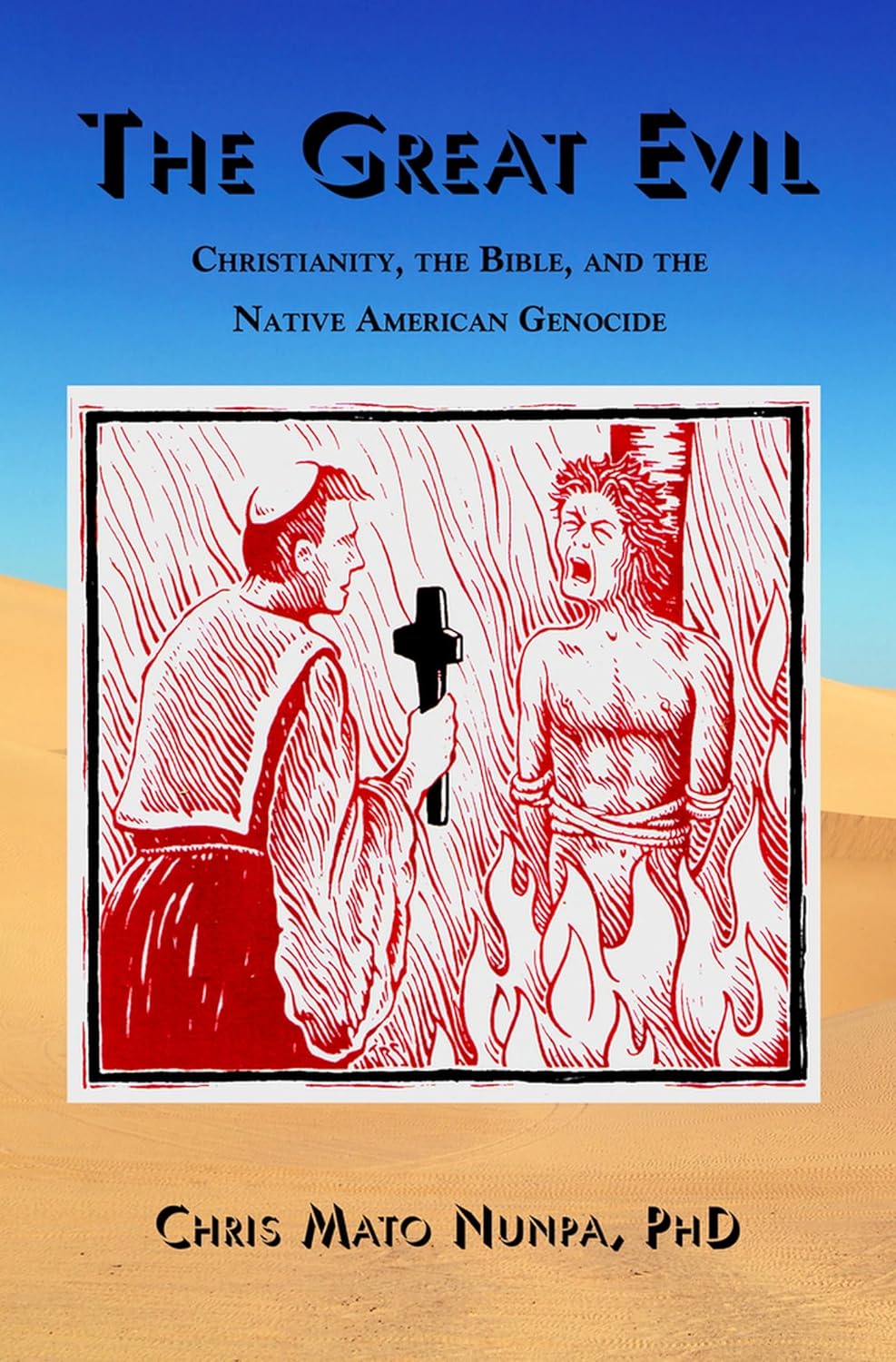 Marissa's Books & Gifts, LLC 9781947071360 The Great Evil: Christianity, the Bible, and the Native American Genocide