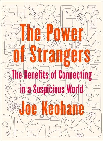 Marissa's Books & Gifts, LLC 9781984855770 Hardcover The Power of Strangers: The Benefits of Connecting in a Suspicious World