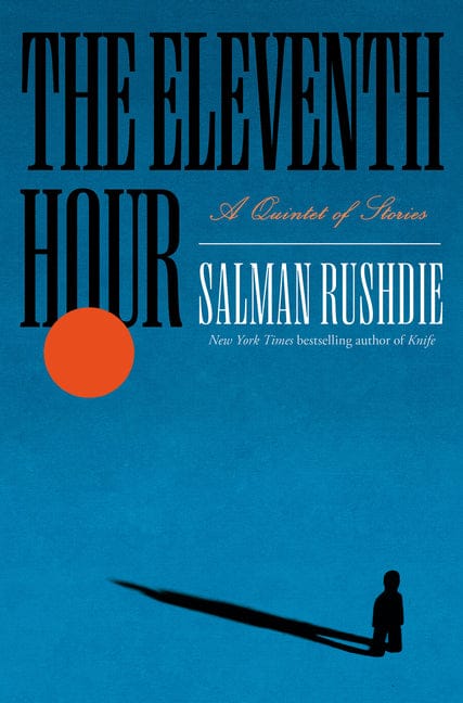 Salman Rushdie 9798217154197 The Eleventh Hour: A Quintet of Stories