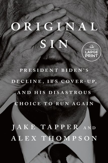 Jake Tapper 9798217170210 Original Sin: President Biden's Decline, Its Cover-Up, and His Disastrous Choice to Run Again